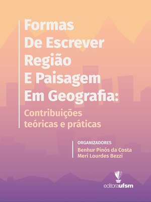 cover image of Formas de Escrever Região e Paisagem em Geografia